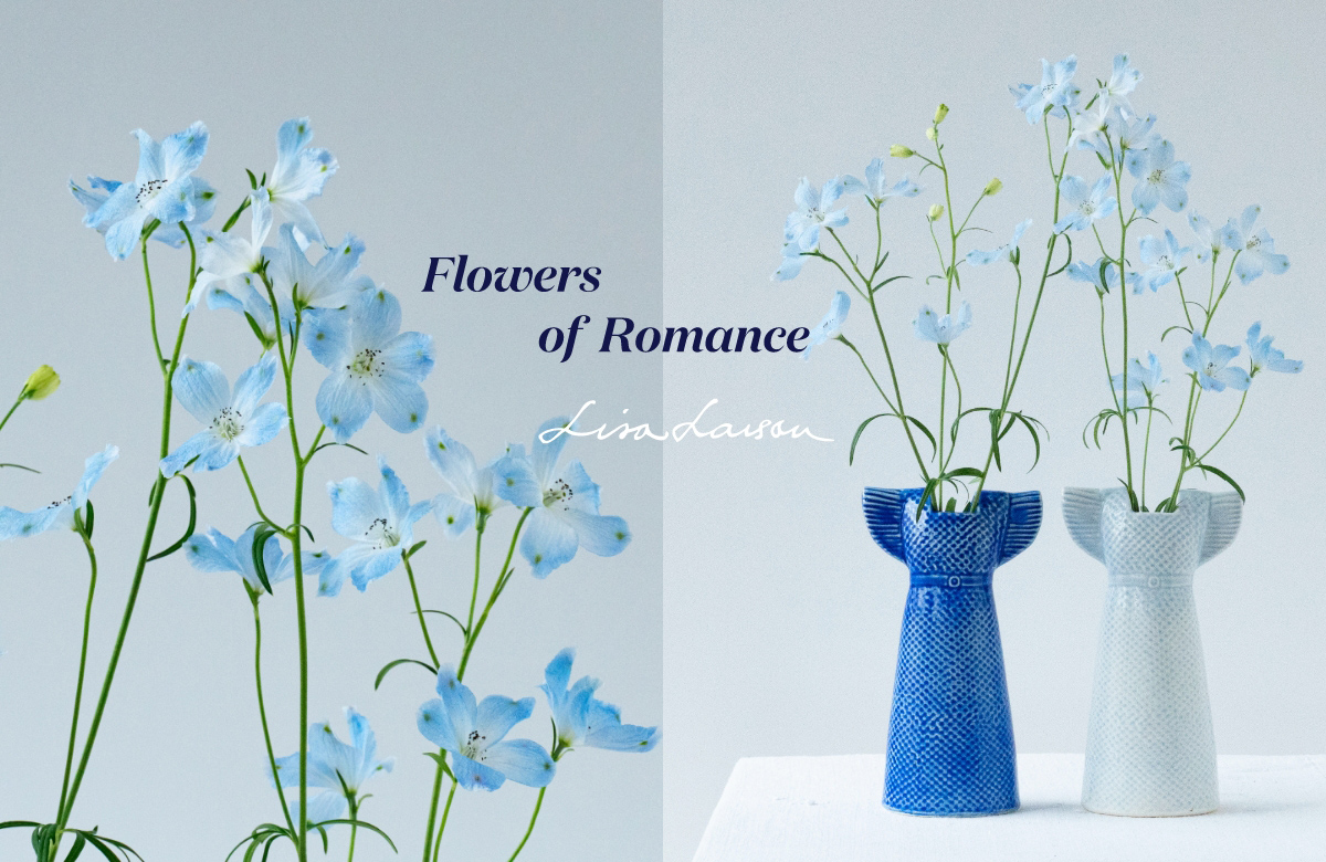 Flowers Of Romance | Lisa Larson スペシャルサイト
